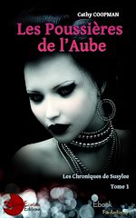 Télécharger le livre :  Les Poussières de l’Aube - Les Chroniques de Susylee - Tome 1