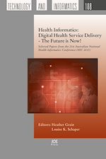Télécharger le livre :  Health Informatics: Digital Health Service Delivery - The Future is Now!
