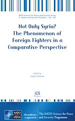 Télécharger le livre :  Not Only Syria? The Phenomenon of Foreign Fighters in a Comparative Perspective