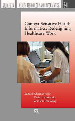 Télécharger le livre :  Context Sensitive Health Informatics: Redesigning Healthcare Work