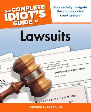 Téléchargez le livre :  The Complete Idiot's Guide to Lawsuits
