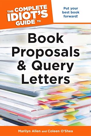 Téléchargez le livre :  The Complete Idiot's Guide to Book Proposals and Query Letters