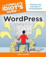 Télécharger le livre :  The Complete Idiot's Guide to WordPress