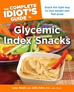 Download this eBook The Complete Idiot's Guide to Glycemic Index Snacks