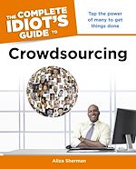 Télécharger le livre :  The Complete Idiot's Guide to Crowdsourcing