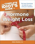 Download this eBook The Complete Idiot's Guide to Hormone Weight Loss