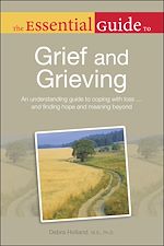 Download this eBook The Essential Guide to Grief and Grieving