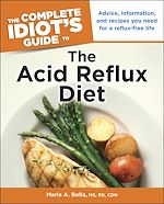 Download this eBook The Complete Idiot's Guide to the Acid Reflux Diet