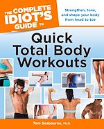 Télécharger le livre :  The Complete Idiot's Guide to Quick Total Body Workouts