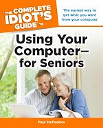Download this eBook The Complete Idiot's Guide to Using Your Computer—for Seniors