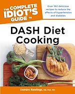 Download this eBook The Complete Idiot's Guide to DASH Diet Cooking