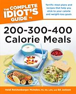Download this eBook The Complete Idiot's Guide to 200-300-400 Calorie Meals