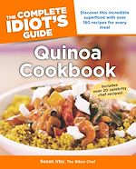 Download this eBook The Complete Idiot's Guide to Quinoa Cookbook