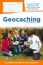 Télécharger le livre :  The Complete Idiot's Guide to Geocaching, 3rd Edition