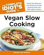 Télécharger le livre :  The Complete Idiot's Guide to Vegan Slow Cooking