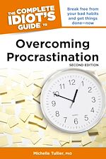 Download this eBook The Complete Idiot's Guide to Overcoming Procrastination, 2nd Edition