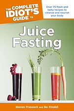 Download this eBook The Complete Idiot's Guide to Juice Fasting