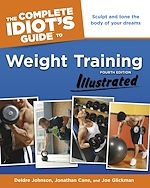 Télécharger le livre :  The Complete Idiot's Guide to Weight Training, Illustrated, 4th Edition