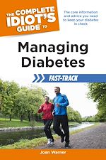Download this eBook The Complete Idiot's Guide to Managing Diabetes Fast-Track