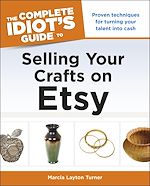 Download this eBook The Complete Idiot's Guide to Selling Your Crafts on Etsy