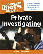 Download this eBook The Complete Idiot's Guide to Private Investigating, Third Edition