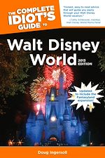 Download this eBook The Complete Idiot's Guide to Walt Disney World, 2013 Edition