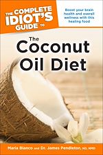 Download this eBook The Complete Idiot's Guide to the Coconut Oil Diet
