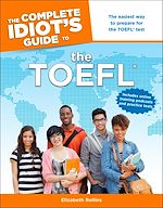 Download this eBook The Complete Idiot's Guide to the TOEFL®
