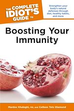 Download this eBook The Complete Idiot's Guide to Boosting Your Immunity