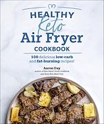 Télécharger le livre :  Healthy Keto Air Fryer Cookbook