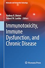 Télécharger le livre :  Immunotoxicity, Immune Dysfunction, and Chronic Disease