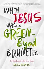 Télécharger le livre :  When Jesus Was a Green-Eyed Brunette