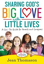 Télécharger le livre :  Sharing God's Big Love with Little Lives