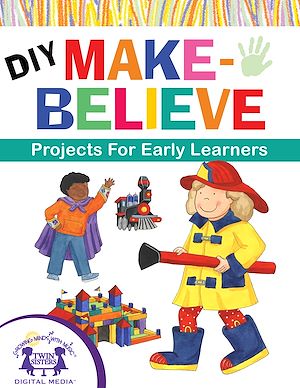 Téléchargez le livre :  DIY Make-Believe Projects for Early Learners