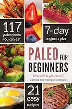Télécharger le livre :  Paleo for Beginners: Essentials to Get Started 