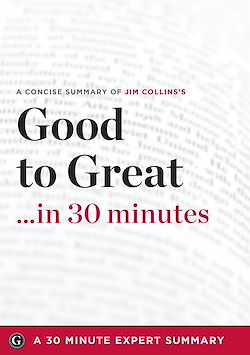 Télécharger le livre :  Summary: Good to Great ...in 30 Minutes - A Concise Summary of Jim Collins's Bestselling Book