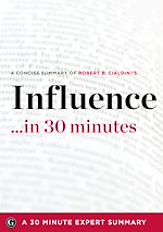 Télécharger le livre :  Influence by Robert B. Cialdini - A Concise Understanding in 30 Minutes (30 Minute Expert Series)
