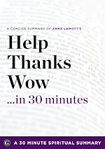 Télécharger le livre :  Help, Thanks, Wow: The Three Essential Prayers by Anne Lamott (30 Minute Spiritual Series)