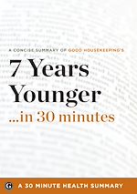 Télécharger le livre :  7 Years Younger: The Revolutionary 7-Week Anti-Aging Plan by The Editors of Good Housekeeping (30 Minute Health Series)