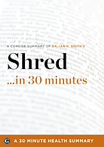 Télécharger le livre :  Shred: The Revolutionary Diet: 6 Weeks 4 Inches 2 Sizes by Ian K. Smith, MD (30 Minute Health Series)