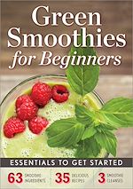 Télécharger le livre :  Green Smoothies for Beginners: Essentials to Get Started