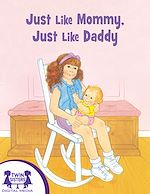 Télécharger le livre :  Just Like Mommy, Just Like Daddy