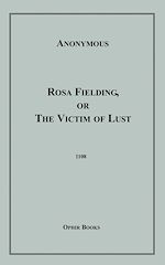 Download this eBook Rosa Fielding, Or the Victim of Lust