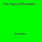 Download this eBook The Plays of Roswitha