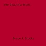 Télécharger le livre :  The Beautiful Bitch