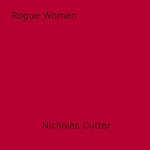 Download this eBook Rogue Women