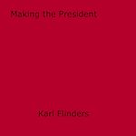 Download this eBook Making the President