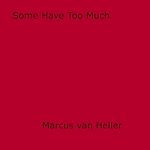 Download this eBook Some Have Too Much