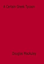 Download this eBook A Certain Greek Tycoon