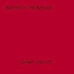 Download this eBook Banned in Hollywood